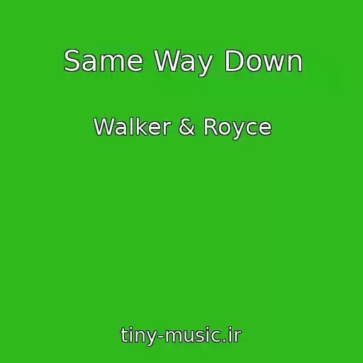 کاور آهنگ Same Way Down از Walker & Royce