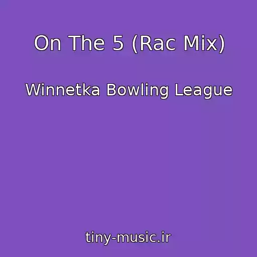 کاور آهنگ On The 5 (Rac Mix) از Winnetka Bowling League
