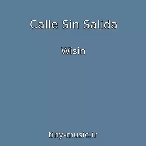 کاور آهنگ Calle Sin Salida از Wisin