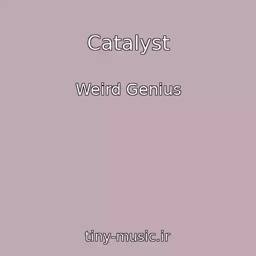 کاور آهنگ Catalyst از Weird Genius