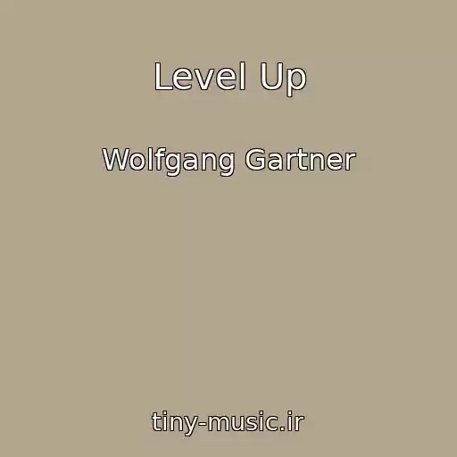 کاور آهنگ Level Up از Wolfgang Gartner