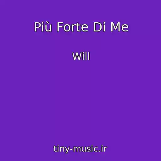 کاور آهنگ Più Forte Di Me از Will