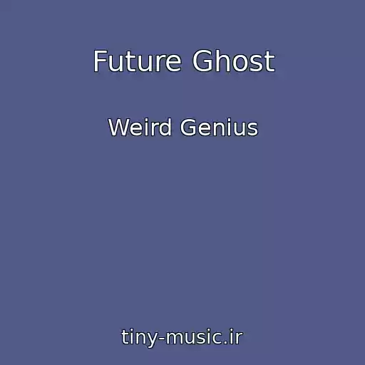 کاور آهنگ Future Ghost از Weird Genius