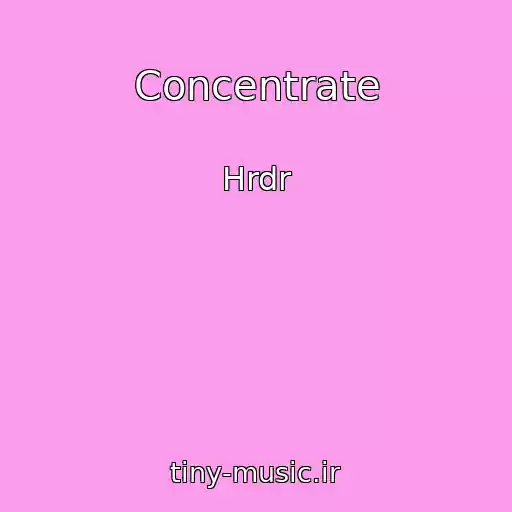 کاور آهنگ Concentrate از Hrdr