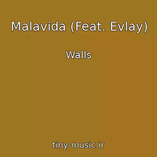 کاور آهنگ Malavida (Feat. Evlay) از Walls
