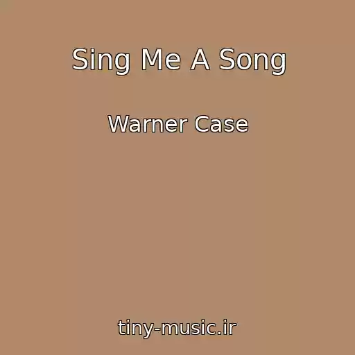 کاور آهنگ Sing Me A Song از Warner Case