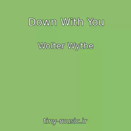 کاور آهنگ Down With You از Wolter Wythe