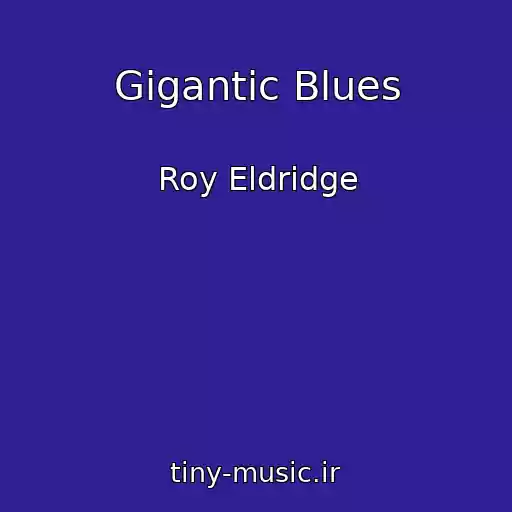 کاور آهنگ Gigantic Blues از Roy Eldridge