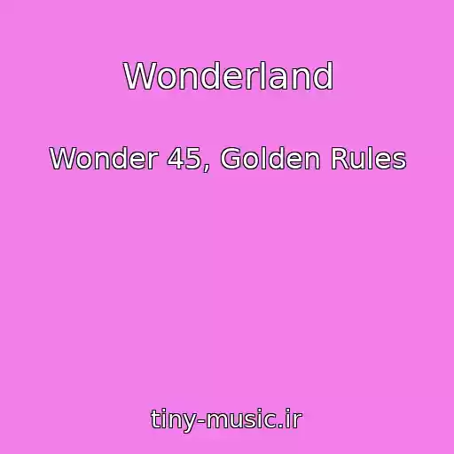 کاور آهنگ Wonderland از Wonder 45, Golden Rules