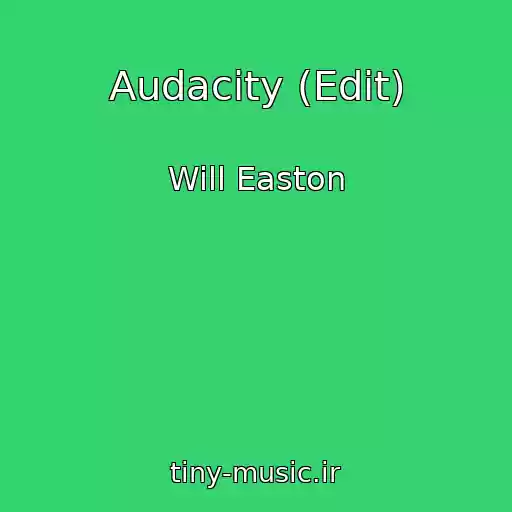 کاور آهنگ Audacity (Edit) از Will Easton