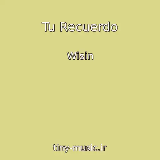 کاور آهنگ Tu Recuerdo از Wisin