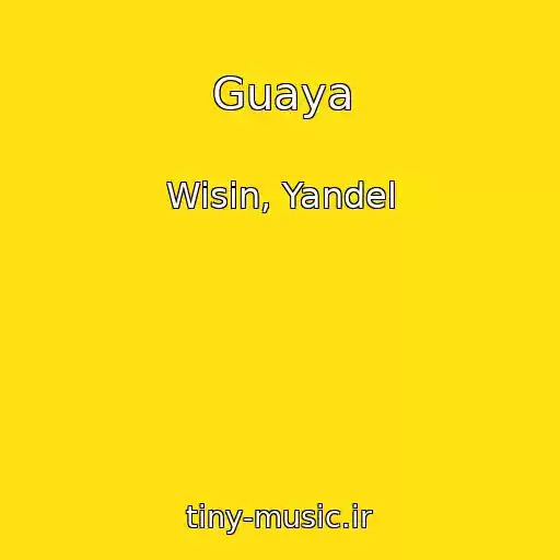 کاور آهنگ Guaya از Wisin, Yandel