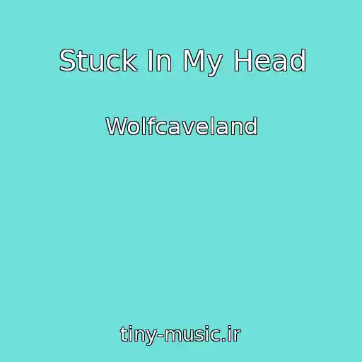 کاور آهنگ Stuck In My Head از Wolfcaveland