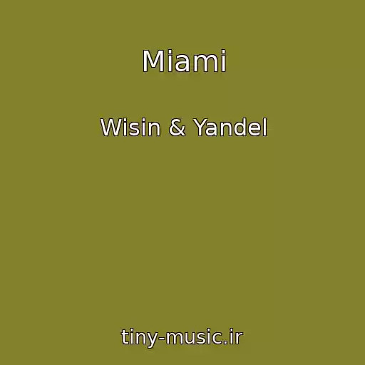 کاور آهنگ Miami از Wisin & Yandel