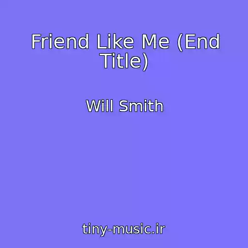 کاور آهنگ Friend Like Me (End Title) از Will Smith
