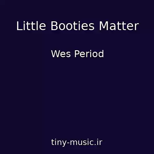 کاور آهنگ Little Booties Matter از Wes Period