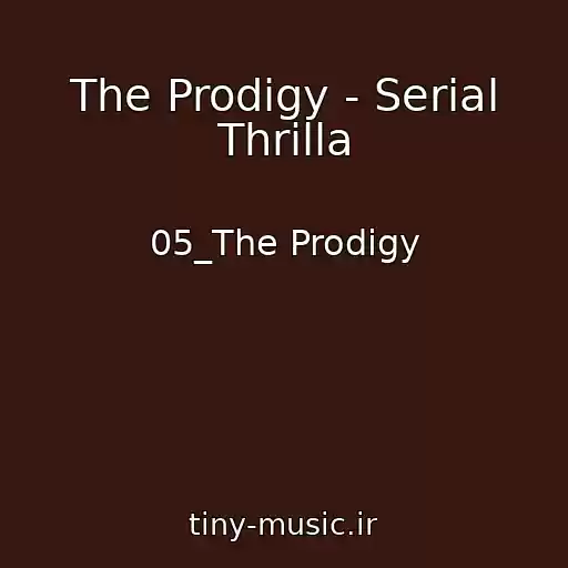 کاور آهنگ The Prodigy - Serial Thrilla از 05_The Prodigy