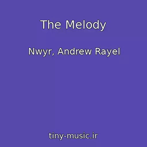 کاور آهنگ The Melody از Nwyr, Andrew Rayel
