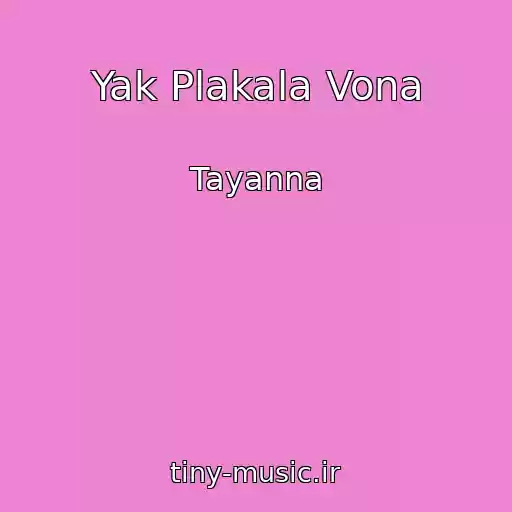 کاور آهنگ Yak Plakala Vona از Tayanna