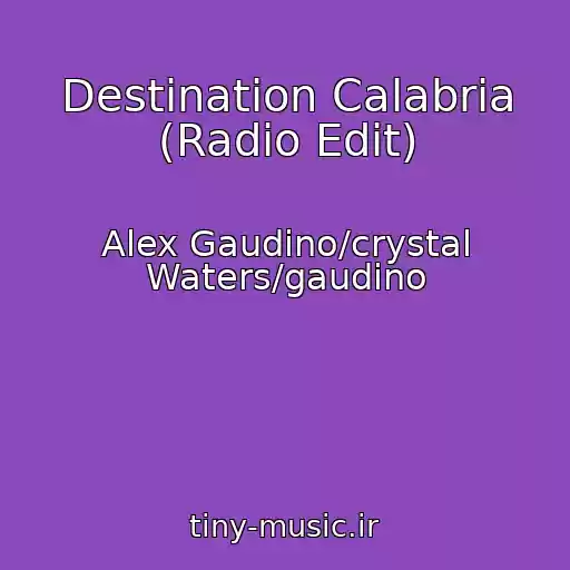 کاور آهنگ Destination Calabria (Radio Edit) از Alex Gaudino/crystal Waters/gaudino