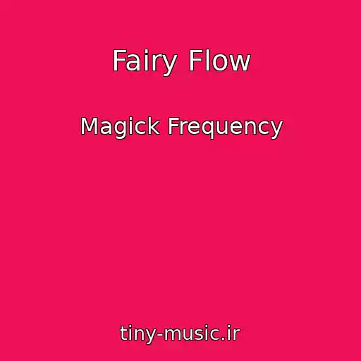کاور آهنگ Fairy Flow از Magick Frequency