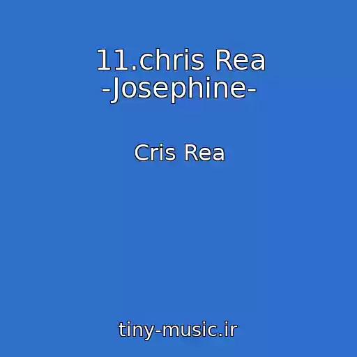 کاور آهنگ 11.chris Rea -Josephine- از Cris Rea