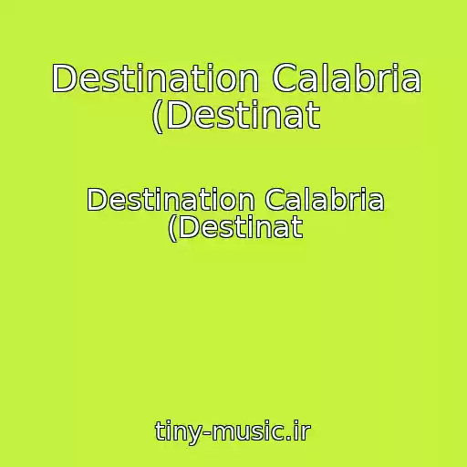 کاور آهنگ Destination Calabria (Destinat از Destination Calabria (Destinat