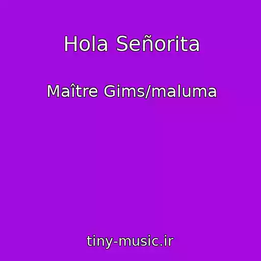 کاور آهنگ Hola Señorita از Maître Gims/maluma