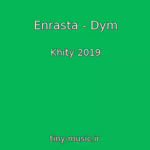 کاور آهنگ Enrasta - Dym از Khity 2019