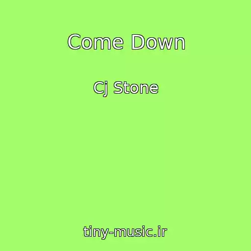 کاور آهنگ Come Down از Cj Stone