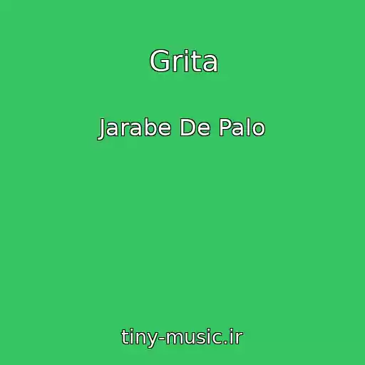 کاور آهنگ Grita از Jarabe De Palo