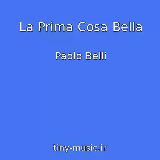 کاور آهنگ La Prima Cosa Bella از Paolo Belli