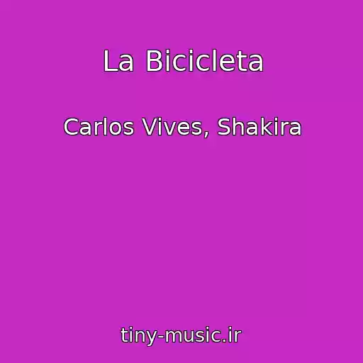 کاور آهنگ La Bicicleta از Carlos Vives, Shakira