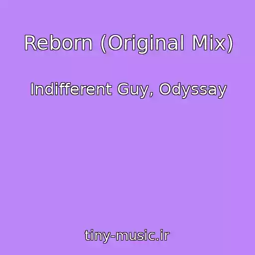 کاور آهنگ Reborn (Original Mix) از Indifferent Guy, Odyssay