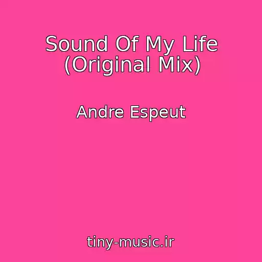 کاور آهنگ Sound Of My Life (Original Mix) از Andre Espeut