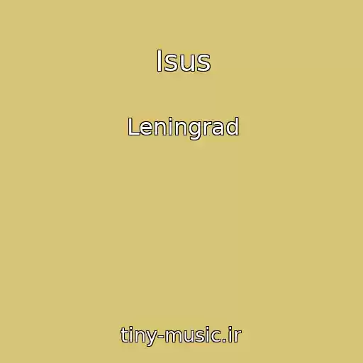 کاور آهنگ Isus از Leningrad