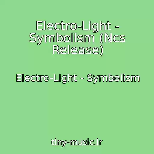 کاور آهنگ Electro-Light - Symbolism (Ncs Release) از Electro-Light - Symbolism