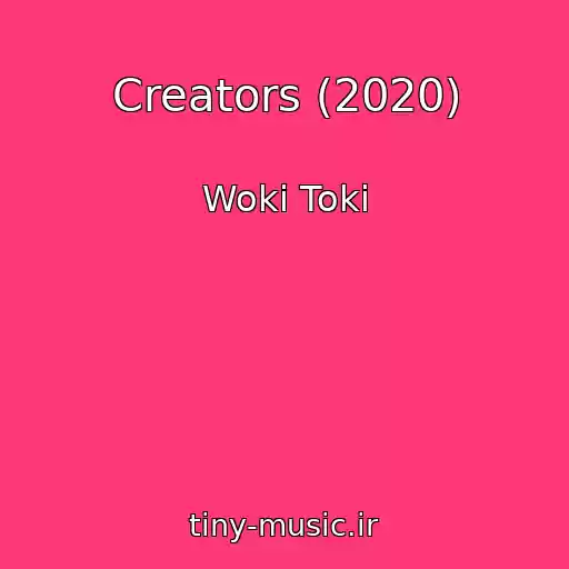 کاور آهنگ Creators (2020) از Woki Toki