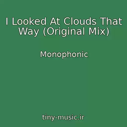 کاور آهنگ I Looked At Clouds That Way (Original Mix) از Monophonic