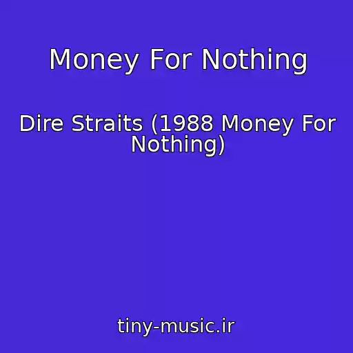 کاور آهنگ Money For Nothing از Dire Straits (1988 Money For Nothing)