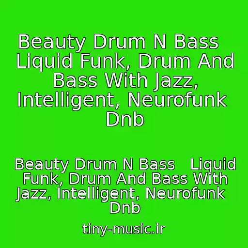 کاور آهنگ Beauty Drum N Bass   Liquid Funk, Drum And Bass With Jazz, Intelligent, Neurofunk  Dnb از Beauty Drum N Bass   Liquid Funk, Drum And Bass With Jazz, Intelligent, Neurofunk  Dnb