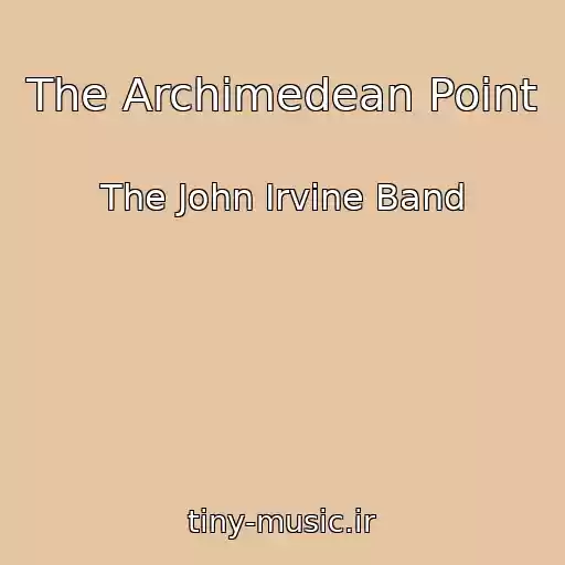 کاور آهنگ The Archimedean Point از The John Irvine Band