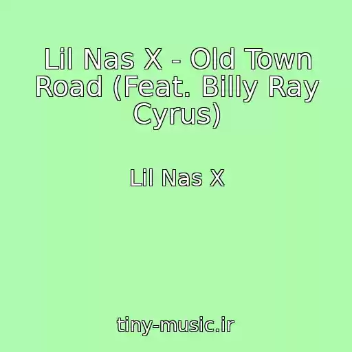 کاور آهنگ Lil Nas X - Old Town Road (Feat. Billy Ray Cyrus) از Lil Nas X