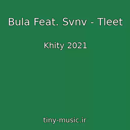 کاور آهنگ Bula Feat. Svnv - Tleet از Khity 2021