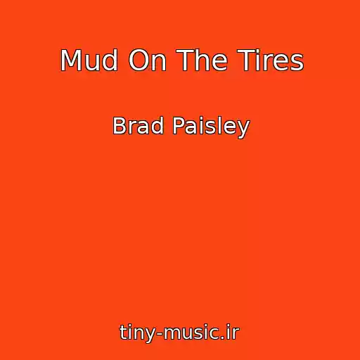 کاور آهنگ Mud On The Tires از Brad Paisley