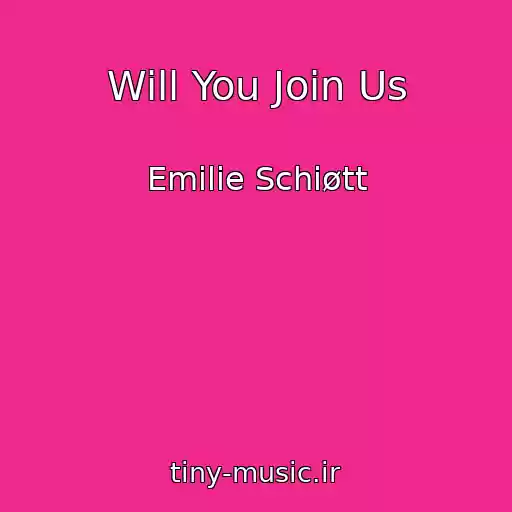 کاور آهنگ Will You Join Us از Emilie Schiøtt