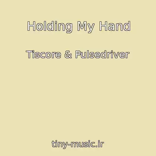 کاور آهنگ Holding My Hand از Tiscore & Pulsedriver