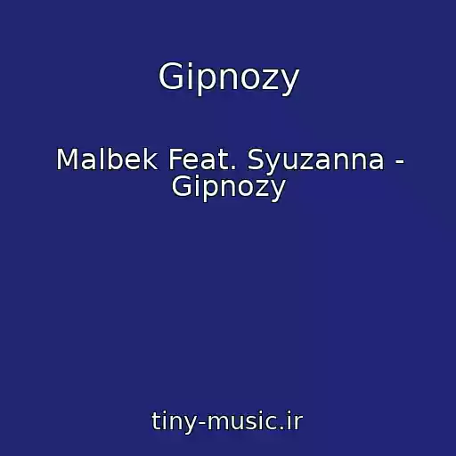 کاور آهنگ Gipnozy از Malbek Feat. Syuzanna - Gipnozy