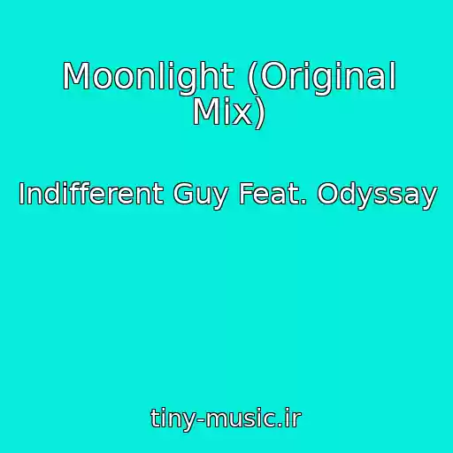 کاور آهنگ Moonlight (Original Mix) از Indifferent Guy Feat. Odyssay