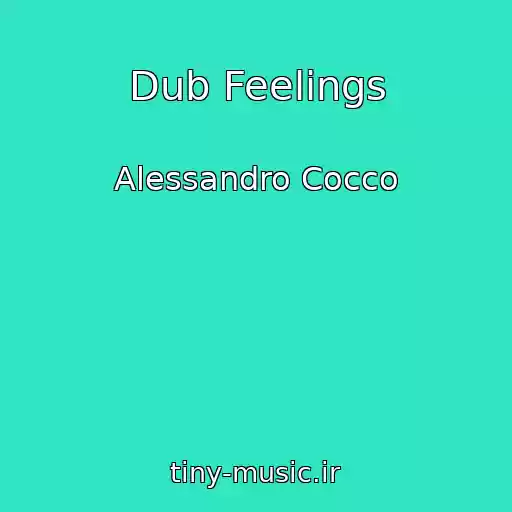کاور آهنگ Dub Feelings از Alessandro Cocco